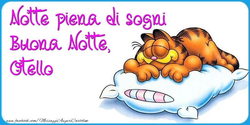 Cartoline di buonanotte - Animali | Notte piena di sogni Buona Notte, Otello