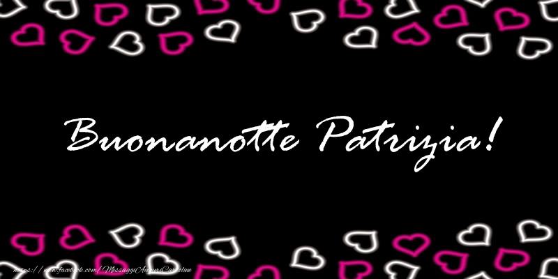 Cartoline di buonanotte - Buonanotte Patrizia!