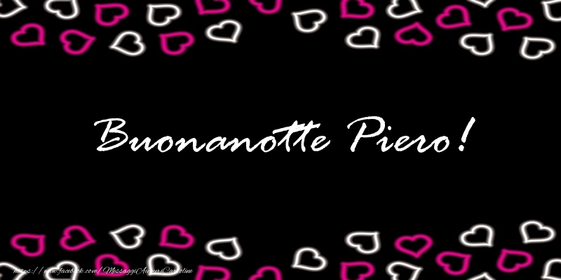 Cartoline di buonanotte - Buonanotte Piero!