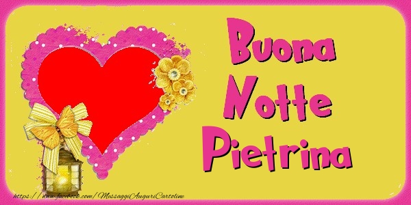 Cartoline di buonanotte - Buona Notte Pietrina