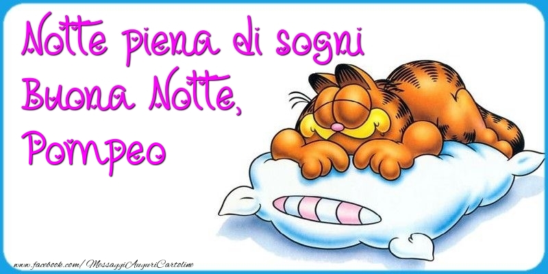 Cartoline di buonanotte - Notte piena di sogni Buona Notte, Pompeo