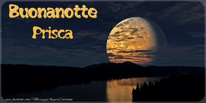 Cartoline di buonanotte - Buonanotte Prisca