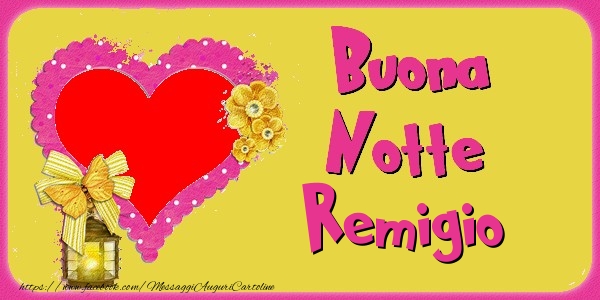 Cartoline di buonanotte - Buona Notte Remigio