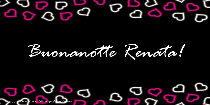Cartoline di buonanotte - Buonanotte Renata!