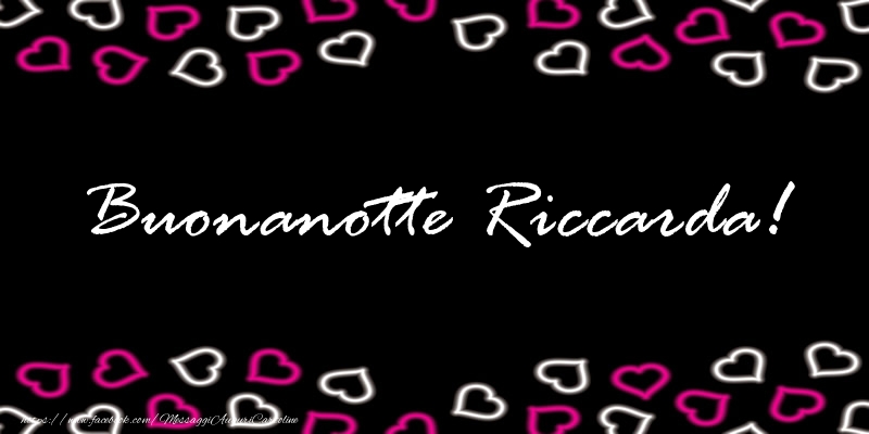 Cartoline di buonanotte - Buonanotte Riccarda!