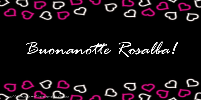 Cartoline di buonanotte - Buonanotte Rosalba!