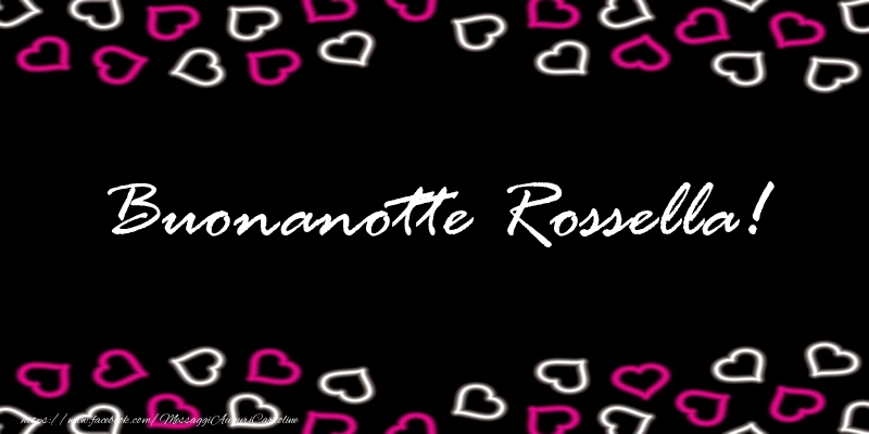 Cartoline di buonanotte - Buonanotte Rossella!