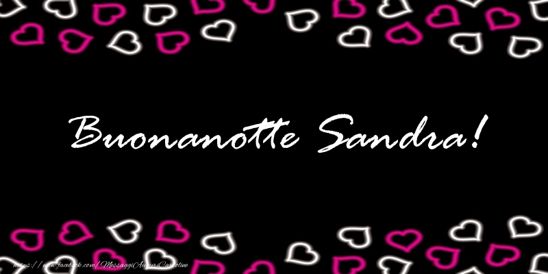 Cartoline di buonanotte - Buonanotte Sandra!