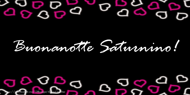 Cartoline di buonanotte - Buonanotte Saturnino!