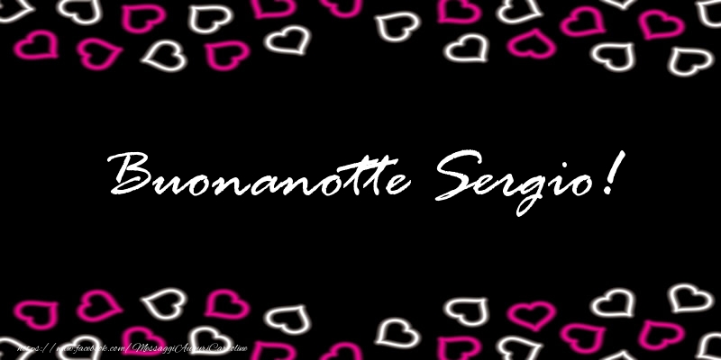 Cartoline di buonanotte - Cuore | Buonanotte Sergio!
