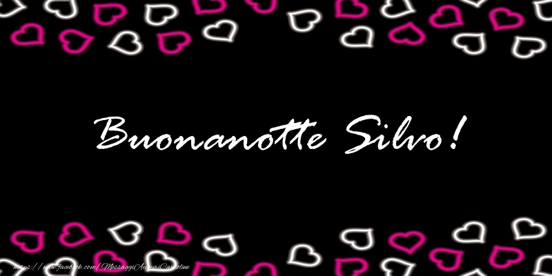 Cartoline di buonanotte - Buonanotte Silvo!