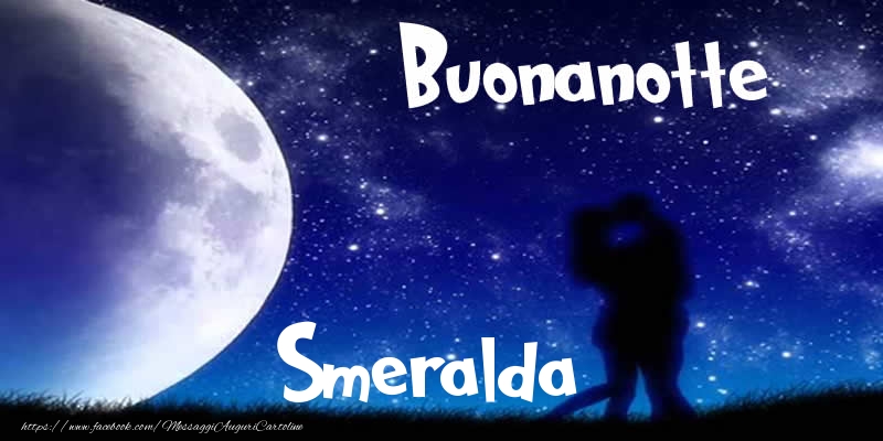 Cartoline di buonanotte - Buonanotte Smeralda!
