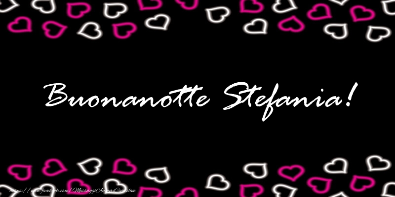 Cartoline di buonanotte - Cuore | Buonanotte Stefania!