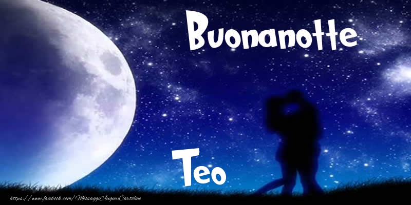 Cartoline di buonanotte - Buonanotte Teo!