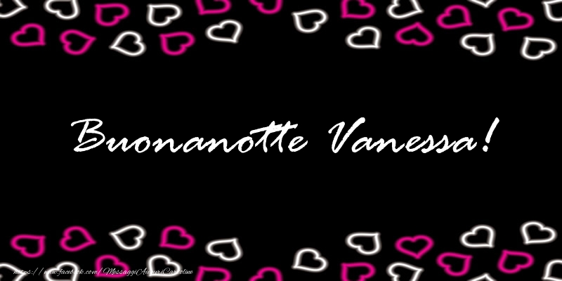 Cartoline di buonanotte - Cuore | Buonanotte Vanessa!