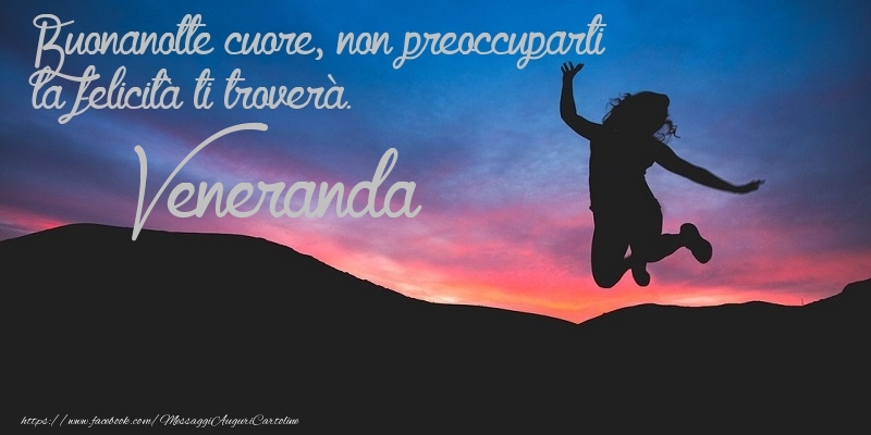 Cartoline di buonanotte - Cielo | Buonanotte cuore, non preoccuparti la felicitu00e0 ti troveru00e0. Veneranda