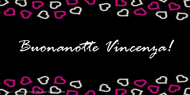 Cartoline di buonanotte - Buonanotte Vincenza!