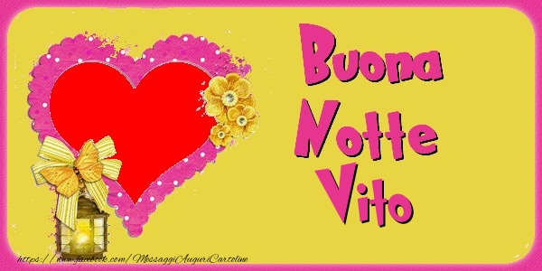 Cartoline di buonanotte - Buona Notte Vito