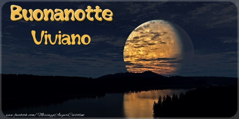 Cartoline di buonanotte - Buonanotte Viviano