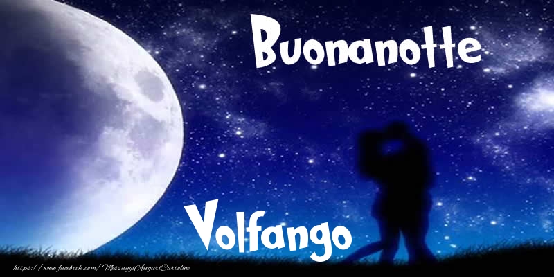 Cartoline di buonanotte - Buonanotte Volfango!