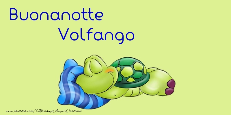 Cartoline di buonanotte - Buonanotte Volfango