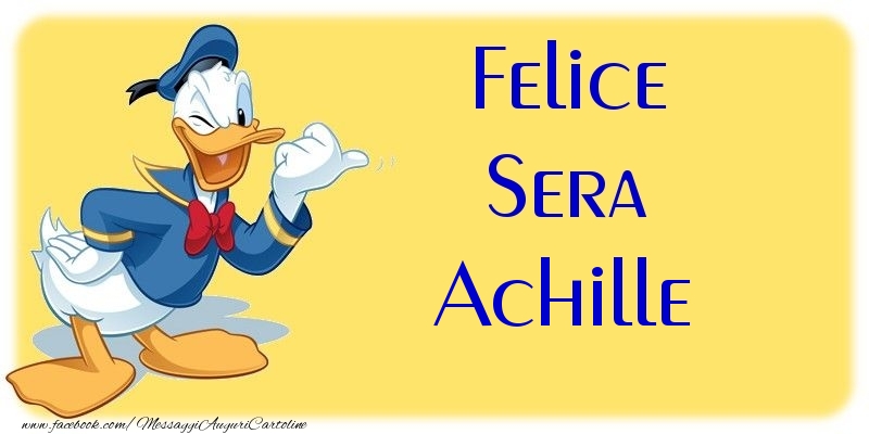 Cartoline di buonasera - Felice Sera Achille