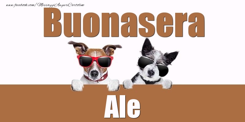 Cartoline di buonasera - Buonasera Ale