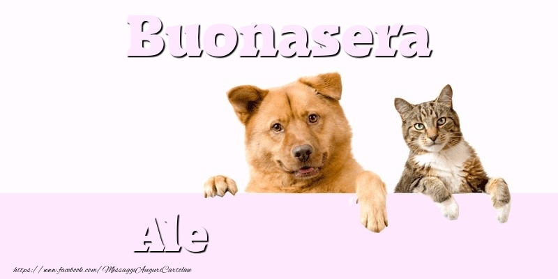 Cartoline di buonasera - Buonasera Ale