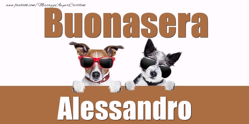 Cartoline di buonasera - Buonasera Alessandro