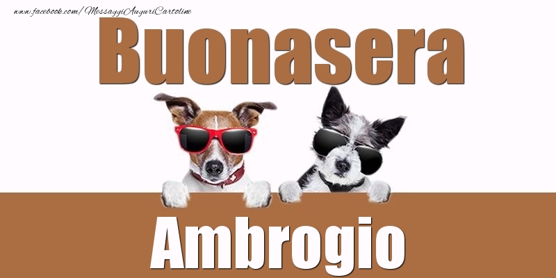 Cartoline di buonasera - Buonasera Ambrogio
