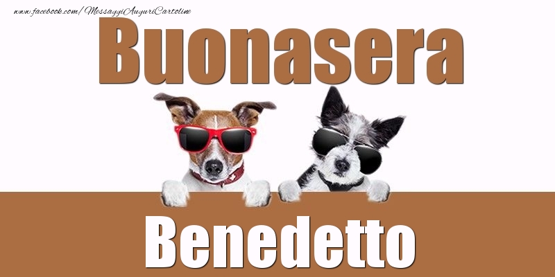 Cartoline di buonasera - Buonasera Benedetto