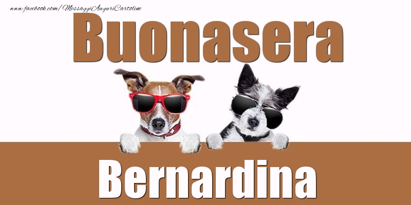 Cartoline di buonasera - Buonasera Bernardina