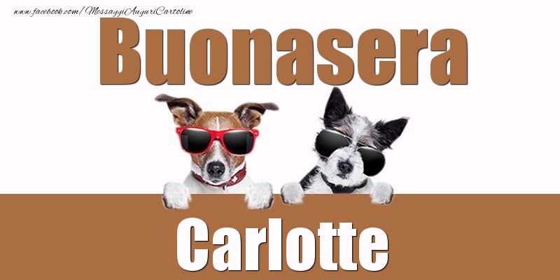 Cartoline di buonasera - Buonasera Carlotte
