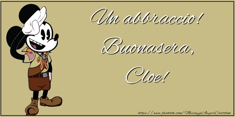 Cartoline di buonasera - Un abbraccio! Buonasera, Cloe