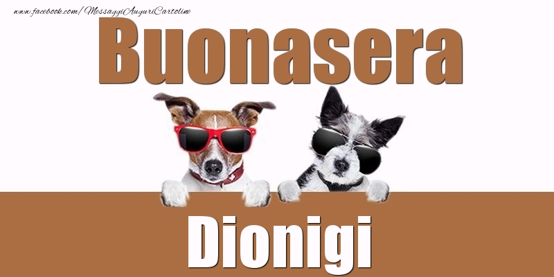 Cartoline di buonasera - Buonasera Dionigi