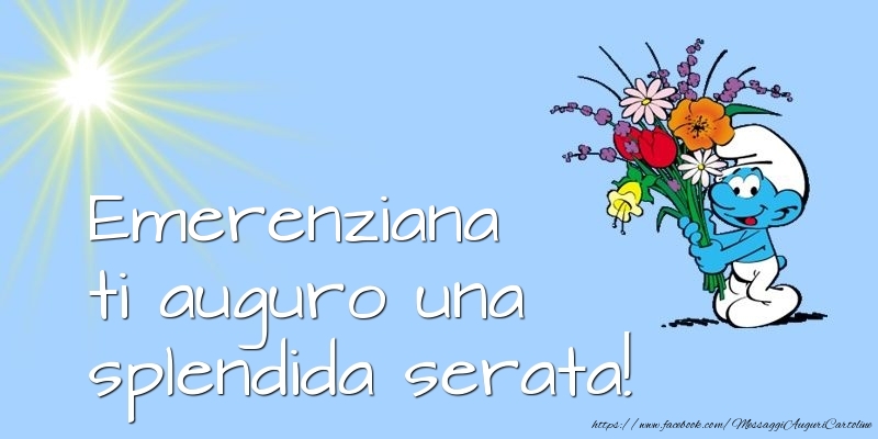 Cartoline di buonasera - Emerenziana ti auguro una splendida serata!