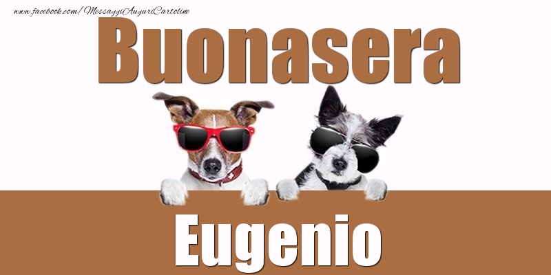Cartoline di buonasera - Buonasera Eugenio