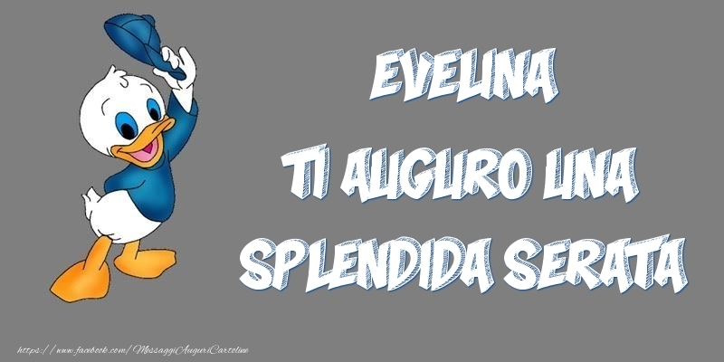 Cartoline di buonasera - Evelina ti auguro una splendida serata