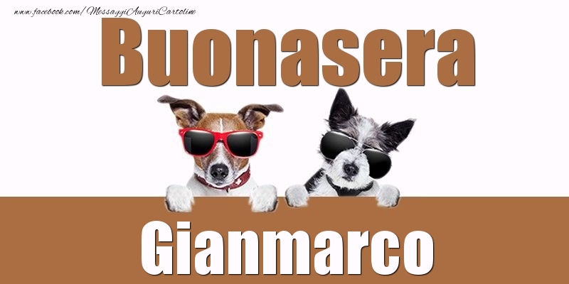 Cartoline di buonasera - Buonasera Gianmarco