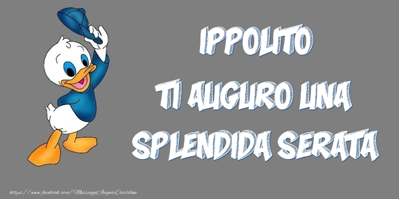 Cartoline di buonasera - Ippolito ti auguro una splendida serata