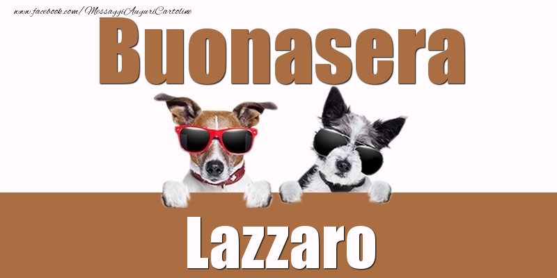 Cartoline di buonasera - Buonasera Lazzaro