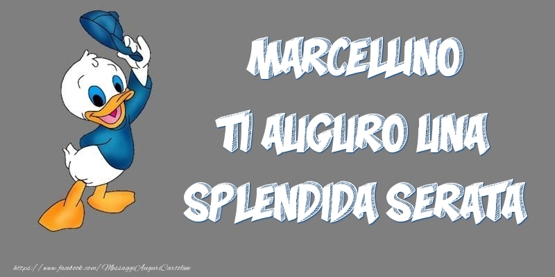Cartoline di buonasera - Marcellino ti auguro una splendida serata