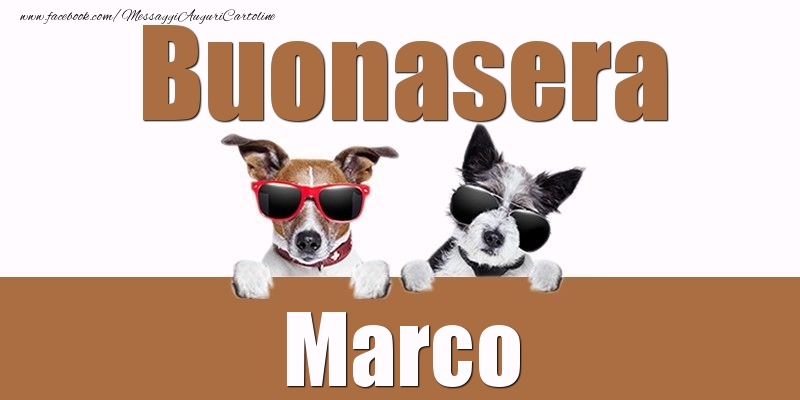 Cartoline di buonasera - Buonasera Marco