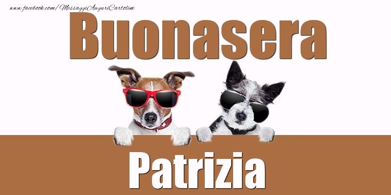 Cartoline di buonasera - Buonasera Patrizia
