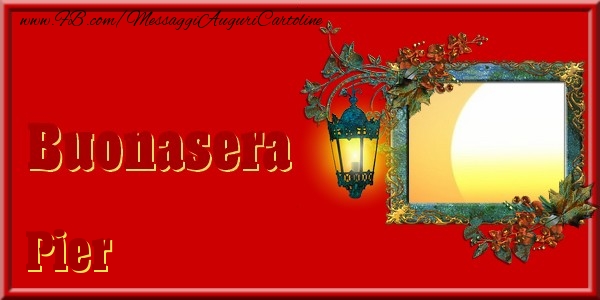 Cartoline di buonasera - Fiori & 1 Foto & Cornice Foto | Buonasera Pier