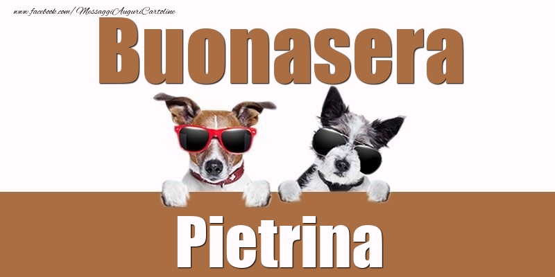 Cartoline di buonasera - Buonasera Pietrina