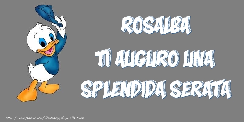 Cartoline di buonasera - Rosalba ti auguro una splendida serata