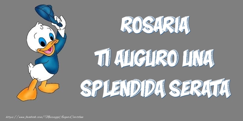 Cartoline di buonasera - Rosaria ti auguro una splendida serata