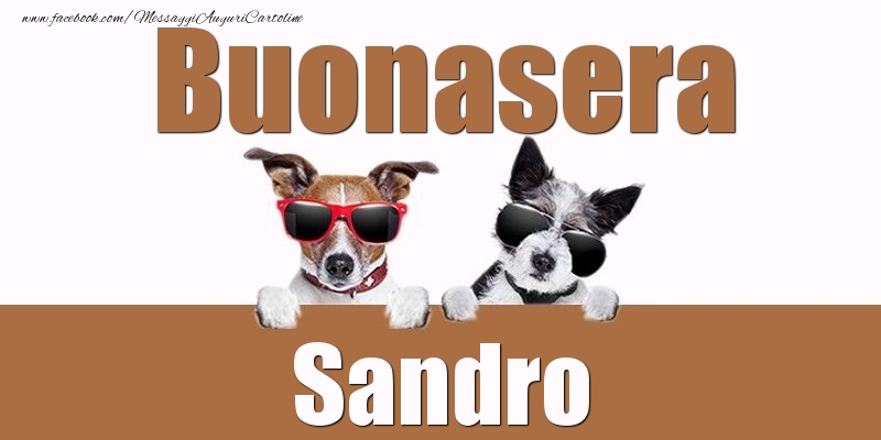 Cartoline di buonasera - Buonasera Sandro