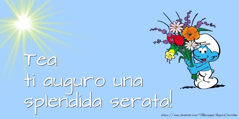 Cartoline di buonasera - Tea ti auguro una splendida serata!